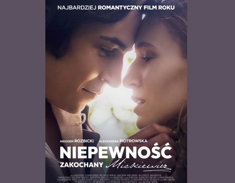 Lekcja romantyzmu w kinie – „Niepewność. Zakochany Mickiewicz.”