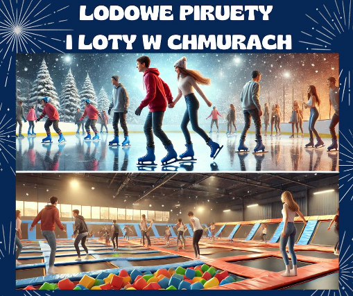 LODOWE PIRUETY I LOTY W CHMURACH, CZYLI INTEGRACJA LICEALISTÓW NA PEŁNYCH OBROTACH!