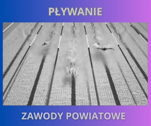Emocje i rywalizacja, czyli Powiatowe Zawody Pływackie